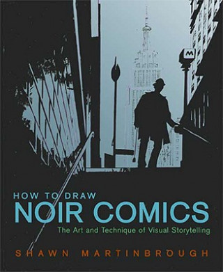 Knjiga How to Draw Noir Comics Shawn Martinbrough