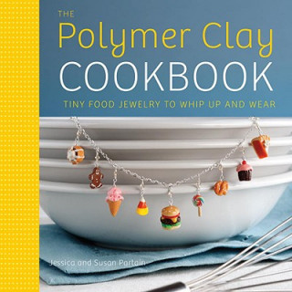 Könyv Polymer Clay Cookbook, The Jessica Partain