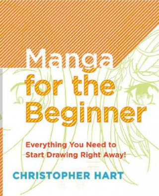 Könyv Manga for the Beginner Christopher Hart