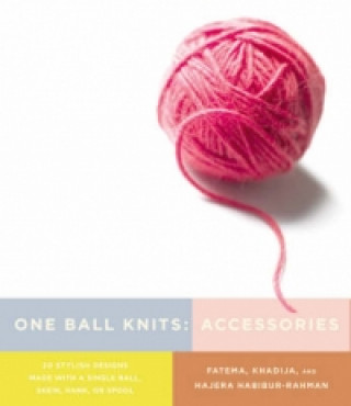 Kniha One Ball Knits: Accessories Fatema Habibur