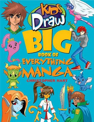 Book Kids Draw Big Book of Everything Manga Christopher Hart