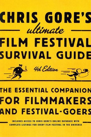 Könyv Chris Gore's Ultimate Film Festival Survival Guide Chris Gore