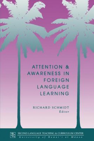 Carte Attention and Awareness in Foreign Language Learning Richard Schmidt