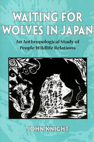 Kniha Waiting for Wolves in Japan John Knight