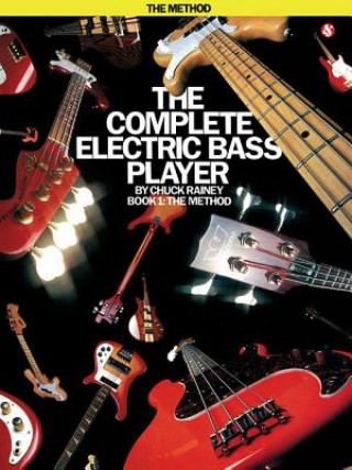 Kniha Complete Electric Bass Guitar Player Chuck Rainey