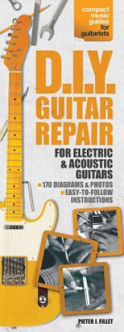 Könyv D.I.Y. Guitar Repair Pieter J Fillet