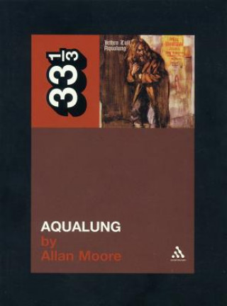 Kniha Jethro Tull's Aqualung Allan Moore