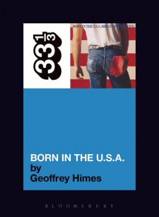 Kniha Bruce Springsteen's Born in the USA Geoffrey Himes