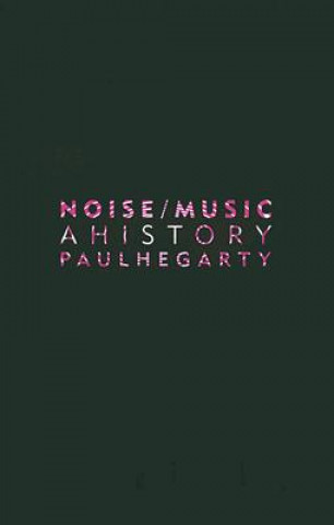 Kniha Noise Music Paul Hegarty