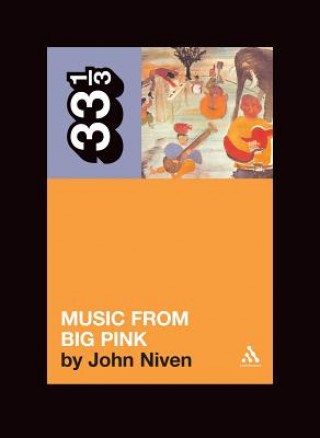Könyv Band's Music from Big Pink John Niven