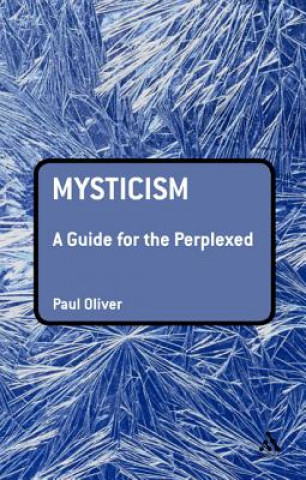 Livre Mysticism: A Guide for the Perplexed Paul Oliver