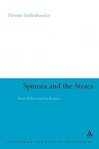 Kniha Spinoza and the Stoics Firmin DeBrabander