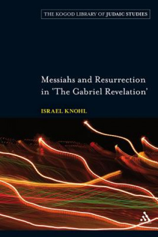 Kniha Messiahs and Resurrection in 'The Gabriel Revelation' Israel Knohl