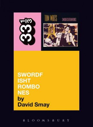 Knjiga Tom Waits' Swordfishtrombones David Smay