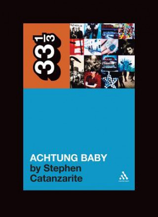 Kniha U2's Achtung Baby Stephen Catanzarite