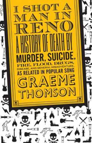 Kniha I Shot a Man in Reno Graeme Thomson