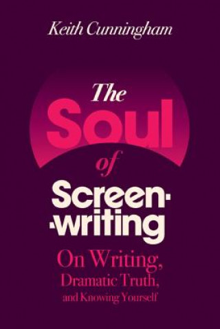 Książka Soul of Screenwriting Keith Cunningham