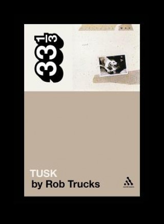 Książka Fleetwood Mac's Tusk Rob Trucks