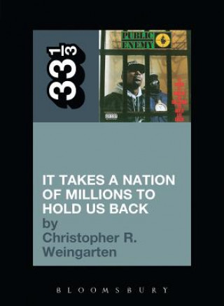 Kniha Public Enemy's It Takes a Nation of Millions to Hold Us Back Christopher R Weingarten