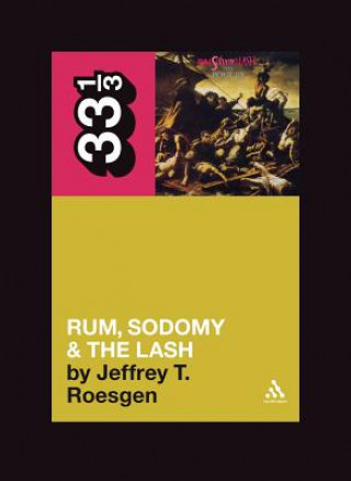 Könyv Pogues' Rum, Sodomy and the Lash Jeffrey Roesgen