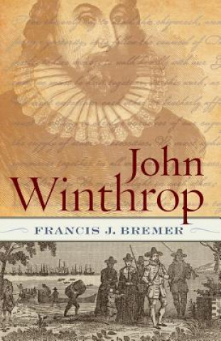 Kniha John Winthrop FrancisJ Bremer