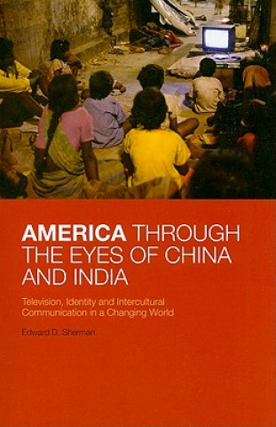 Книга America Through the Eyes of China and India Edward D Sherman