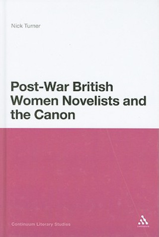Carte Post-War British Women Novelists and the Canon Nick Turner