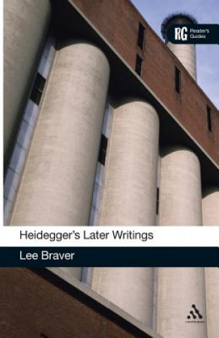 Kniha Heidegger's Later Writings Lee Braver