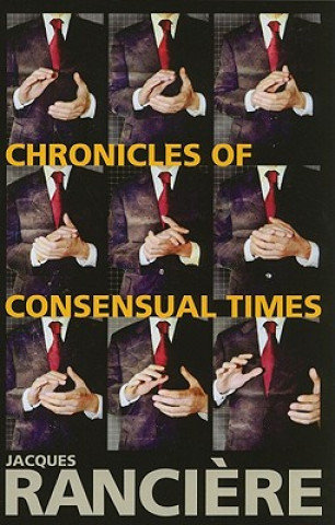 Książka Chronicles of Consensual Times Jacques Ranci´re