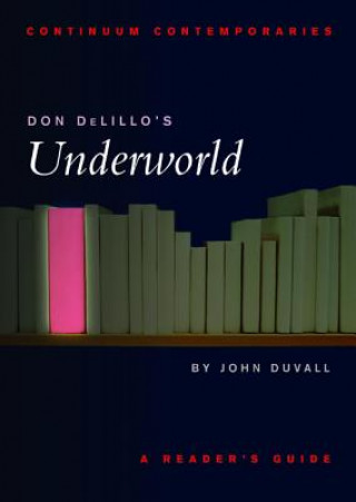 Könyv Don DeLillo's Underworld John Duvall
