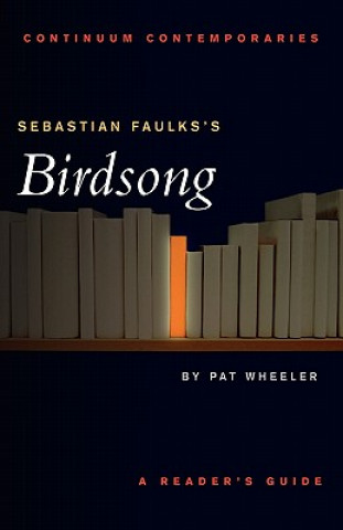 Knjiga Sebastian Faulks's Birdsong Pat Wheeler
