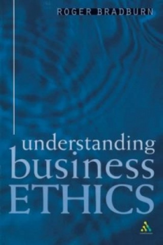 Knjiga Understanding Business Ethics Roger Bradburn