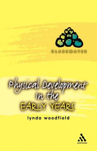 Livre Physical Development in the Early Years Lynda Woodfield