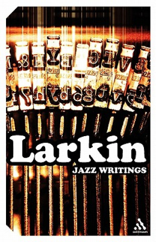 Kniha Jazz Writings Philip Larkin
