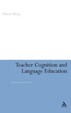 Kniha Teacher Cognition and Language Education Simon Borg