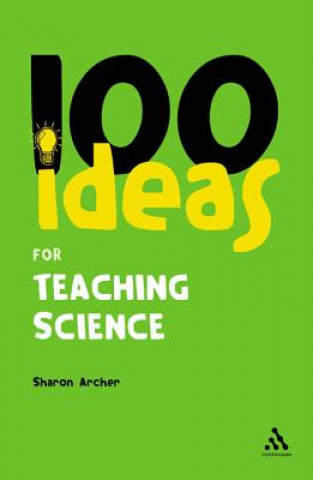 Książka 100 Ideas for Teaching Science Sharon Archer