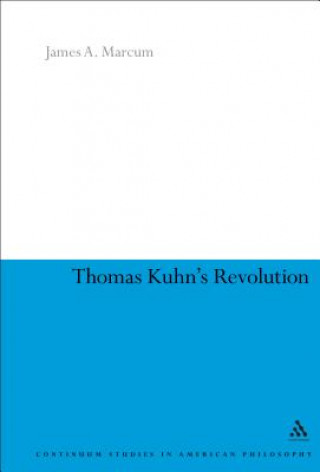 Buch Thomas Kuhn's Revolution James A Marcum