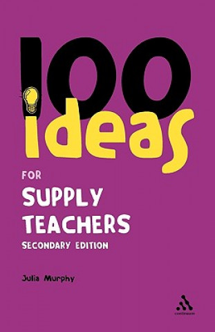 Kniha 100 Ideas for Supply Teachers Julia Murphy