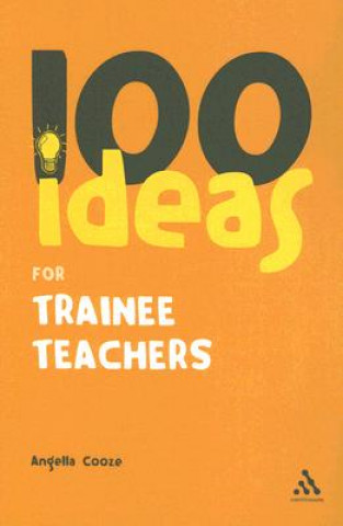 Könyv 100 Ideas for Trainee Teachers Angella Cooze