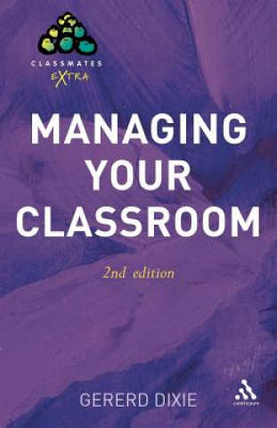 Book Managing Your Classroom 2nd Edition Gererd Dixie
