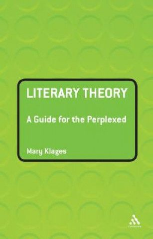 Buch Literary Theory: A Guide for the Perplexed Mary Klages