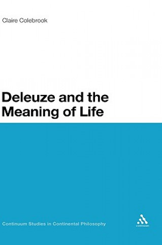Carte Deleuze and the Meaning of Life Claire Colebrook