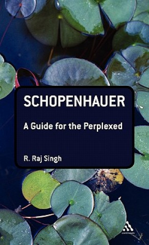 Книга Schopenhauer: A Guide for the Perplexed R Raj Singh