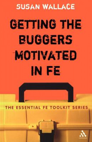 Livre Getting the Buggers Motivated in FE Susan Wallace