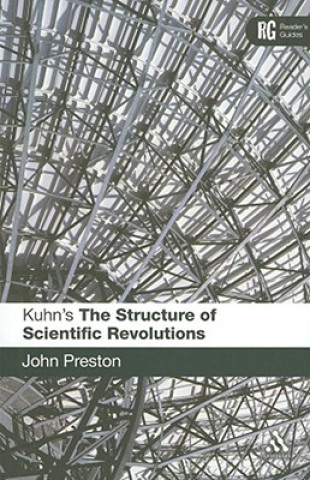 Kniha Kuhn's 'The Structure of Scientific Revolutions' John Preston