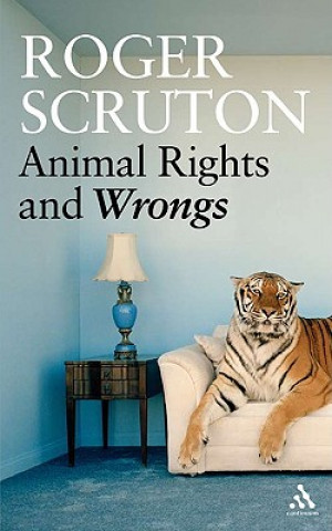 Kniha Animal Rights and Wrongs Roger Scruton