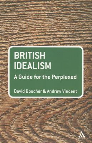Книга British Idealism: A Guide for the Perplexed David Boucher