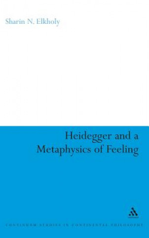 Βιβλίο Heidegger and a Metaphysics of Feeling Sharin N Elkholy