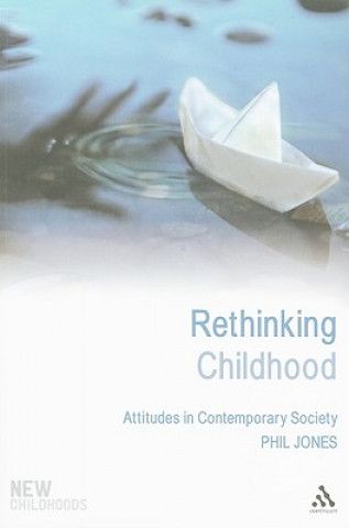 Kniha Rethinking Childhood Phil Jones