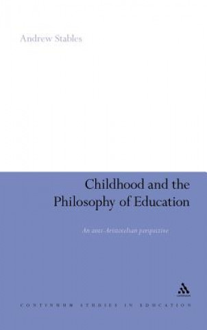 Carte Childhood and the Philosophy of Education Andrew Stables